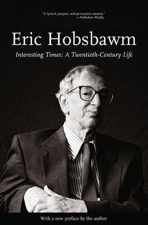 Interesting Times: A Twentieth-Century Life by Eric J. Hobsbawm