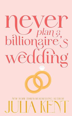 Never Plan a Billionaire's Wedding (Whatever It Takes #1)