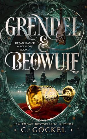 Grendel & Beowulf (Urban Magick & Folklore #3)