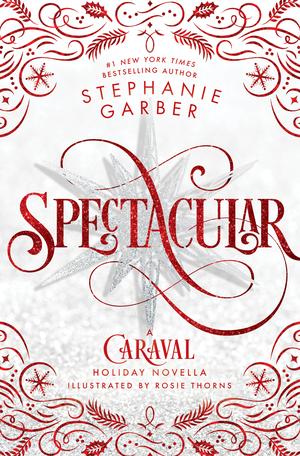 Spectacular by Stephanie Garber