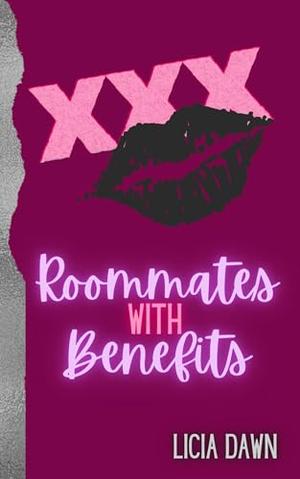 Roommates with Benefits: An Erotic Short Read by Licia Dawn