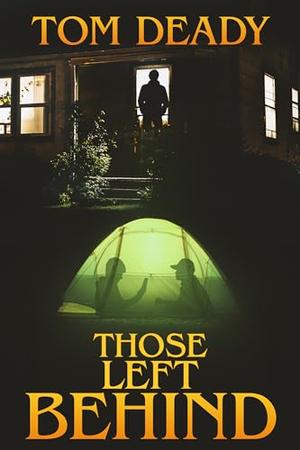 Those Left Behind by Tom Deady, Kealan Patrick Burke
