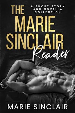 The Marie Sinclair Reader by Marie Sinclair