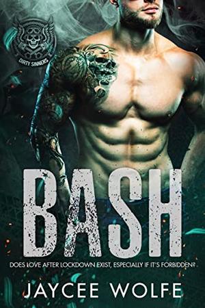 Bash (Dirty Sinners #6)