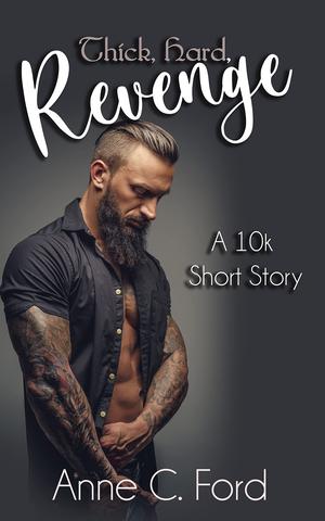 Thick, Hard, Revenge by Anne C. Ford