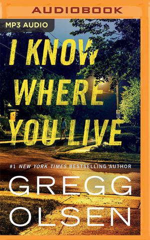 I Know Where You Live by Gregg Olsen