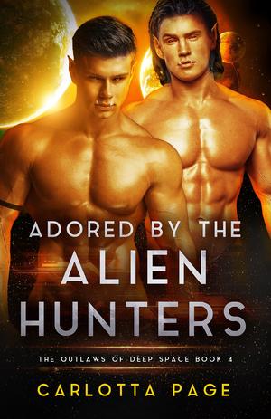 Adored by the Alien Hunters by Carlotta Page