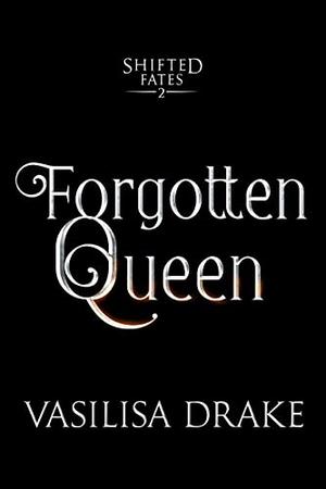 Forgotten Queen (Shifted Fates #2)