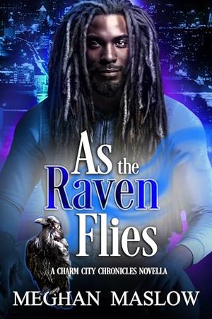 As the Raven Flies (Charm City Chronicles #1)