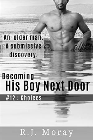 Choices (His Boy Next Door #12)