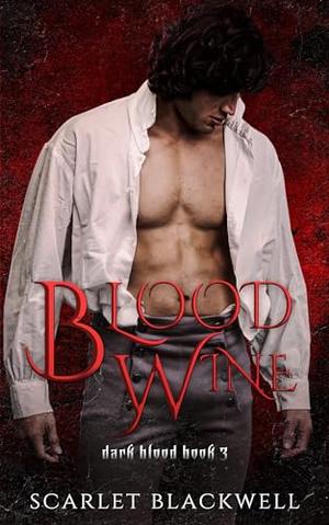 Blood Wine: An m/m romance by Scarlet Blackwell