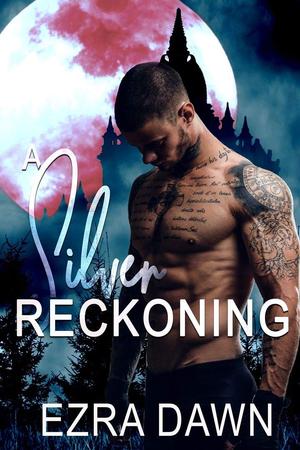 A Silver Reckoning by Ezra Dawn