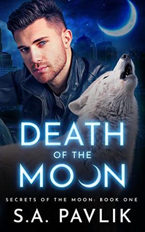 Death of the Moon by S.A. Pavlik