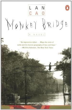 Monkey Bridge: A Novel by Lan Cao