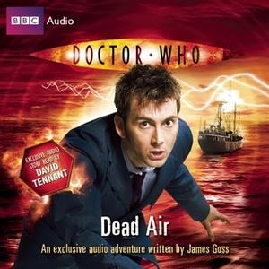 Doctor Who: Dead Air by James Goss, David Tennant