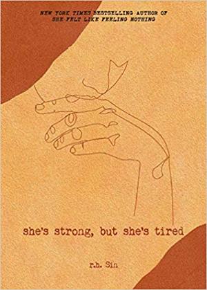 She's Strong, but She's Tired by R.H. Sin