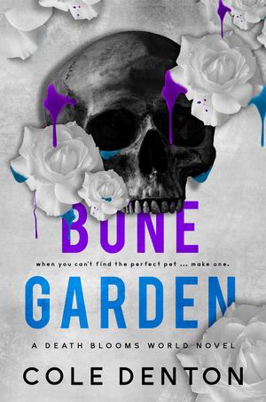 Bone Garden by Cole Denton