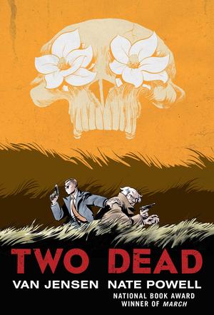 Two Dead by Van Jensen, Nate Powell
