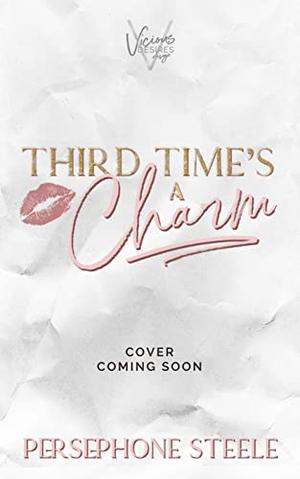 Third Time's A Charm by Persephone Steele