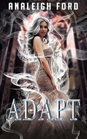 Adapt (The Forgotten Affinities #2)