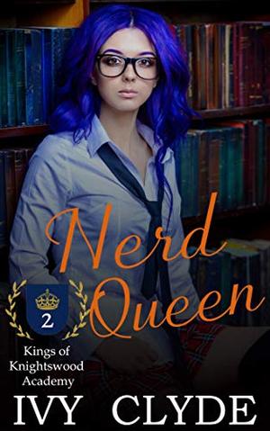Nerd Queen (Kings of Knightswood Academy #2)