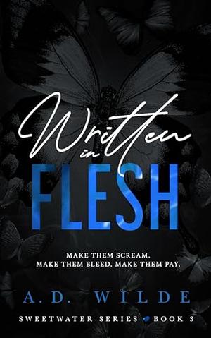 Written in Flesh by A.D. Wilde