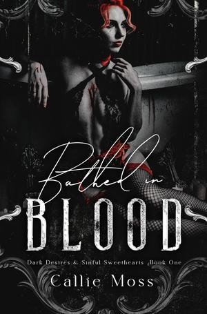 Bathed in Blood by Callie Moss