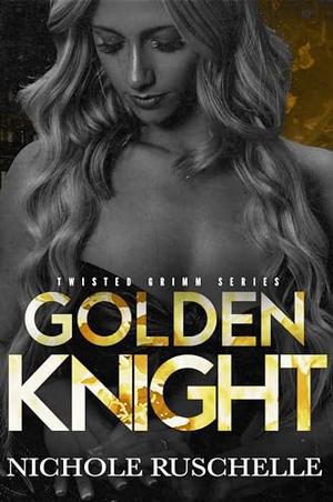 Golden Knight (Twisted Grimm #4)