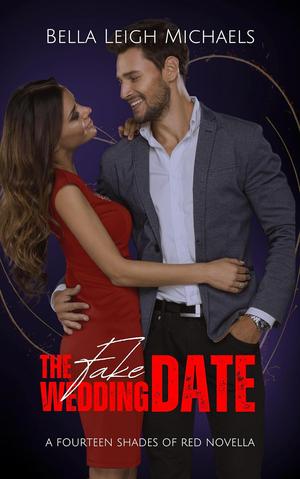 The Fake Wedding Date by Bella Leigh Michaels