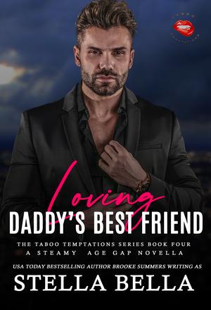 Loving Daddy's Best Friend by Stella Bella