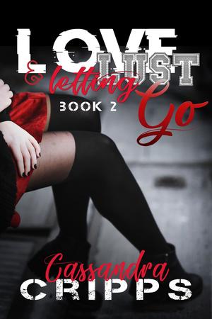 Love, Lust & Letting Go by Cassandra Cripps