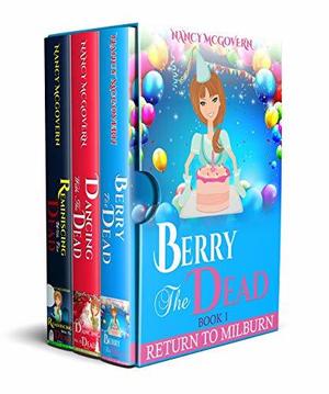 Return To Milburn, Books 1-3: A Culinary Cozy Mystery Box Set With Recipes (Return To Milburn #1–3 omnibus)