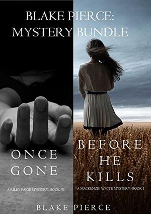 Blake Pierce Mystery Bundle: Once Gone / Before he Kills by Blake Pierce