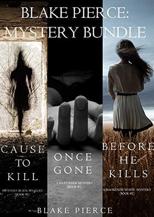 Blake Pierce Mystery Bundle: Cause to Kill / Once Gone / Before He Kills / Trace of Death by Blake Pierce
