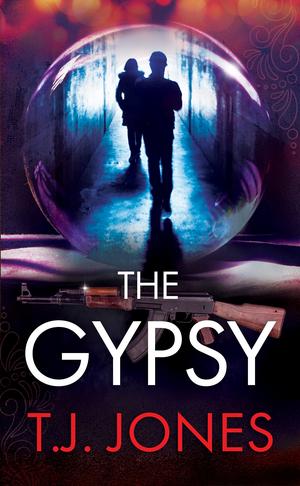 The Gypsy: An Adam Cain Thriller by T.J. Jones