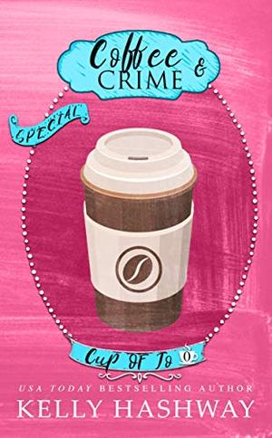 Coffee and Crime by Kelly Hashway
