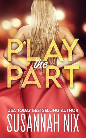 Play the Part by Susannah Nix
