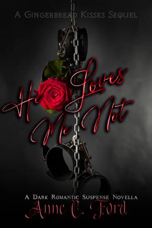 He Loves Me Not by Anne C. Ford