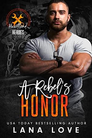 A Rebel's Honor (Heartland Heroes: Rebel Autos #1)