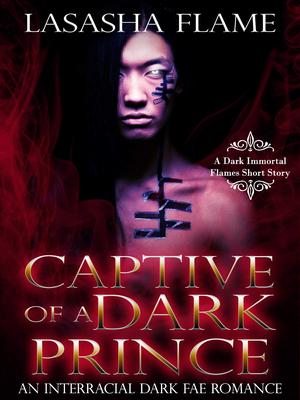 Captive of a Dark Prince by LaSasha Flame