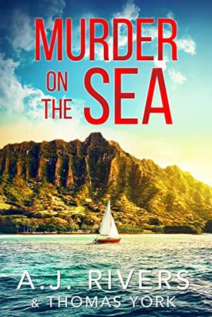 Murder on the Sea by A.J. Rivers, Thomas York