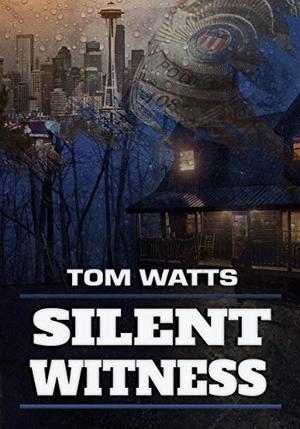 Silent Witness by Tom Watts