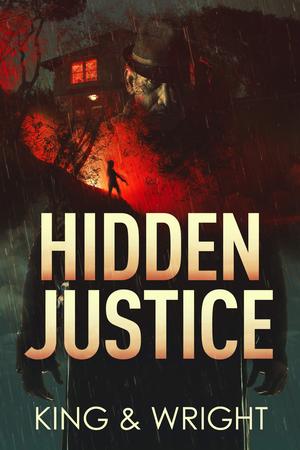 Hidden Justice by Nolon King, David W. Wright