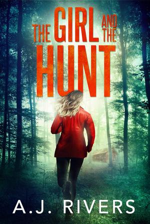 The Girl and the Hunt by A.J. Rivers