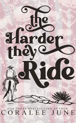 The Harder They Ride by Coralee June