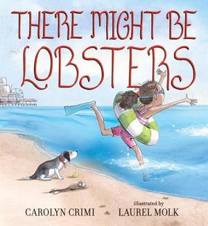 There Might Be Lobsters by Carolyn Crimi