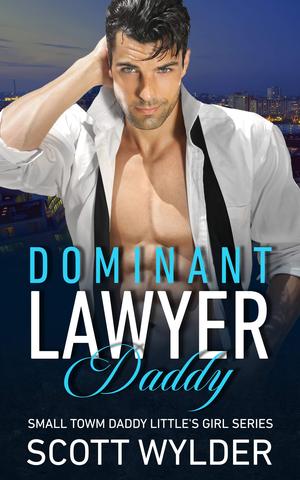 Dominant Lawyer Daddy (Daddy's Little Girl #1)
