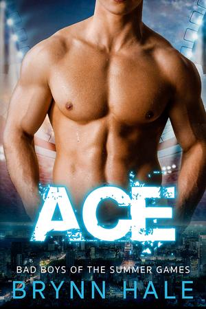 Ace (Bad Boys of the Summer Games #1)