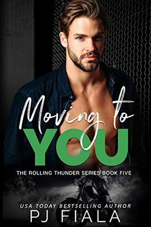 Moving to You by P.J. Fiala