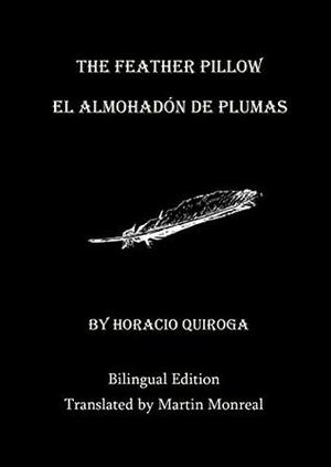 The Feather Pillow by Horacio Quiroga